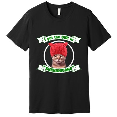I Put The She In Shenanigans T St PaddyS Day Edition Premium T-Shirt