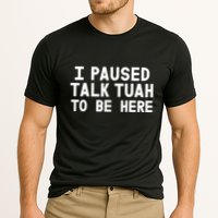 I Paused Talk Tuah To Be Here Funny Sarcastic Saying Cooling Performance Crew T-Shirt