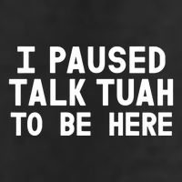 I Paused Talk Tuah To Be Here Funny Sarcastic Saying Golf Towel