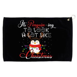 ItS Penguining To Look A Lot Like Christmas Penguin Great Gift Grommeted Golf Towel