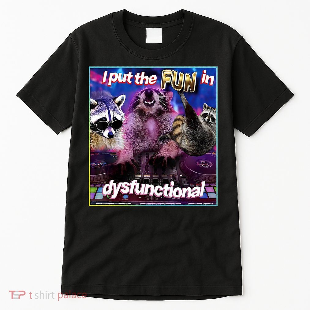 I Put The Sun Dysfunctional Racoon Meme Tall T-Shirt