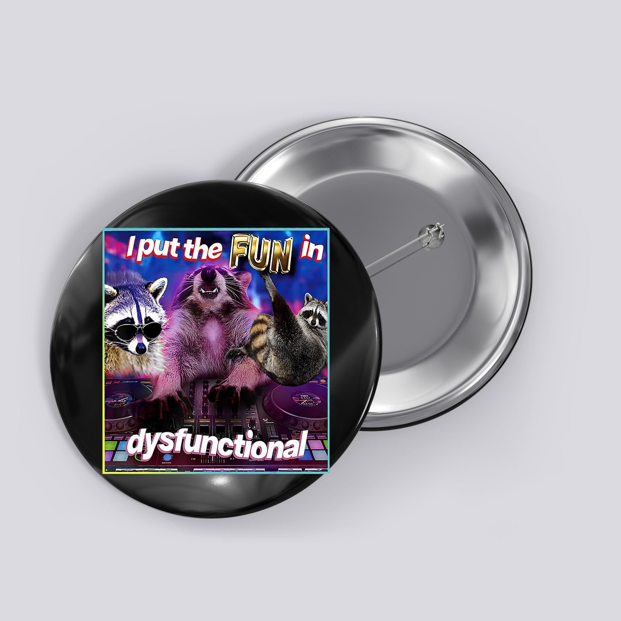 I Put The Sun Dysfunctional Racoon Meme Button