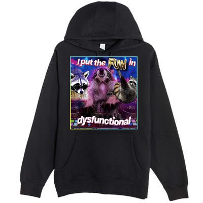 I Put The Sun Dysfunctional Racoon Meme Premium Pullover Hoodie