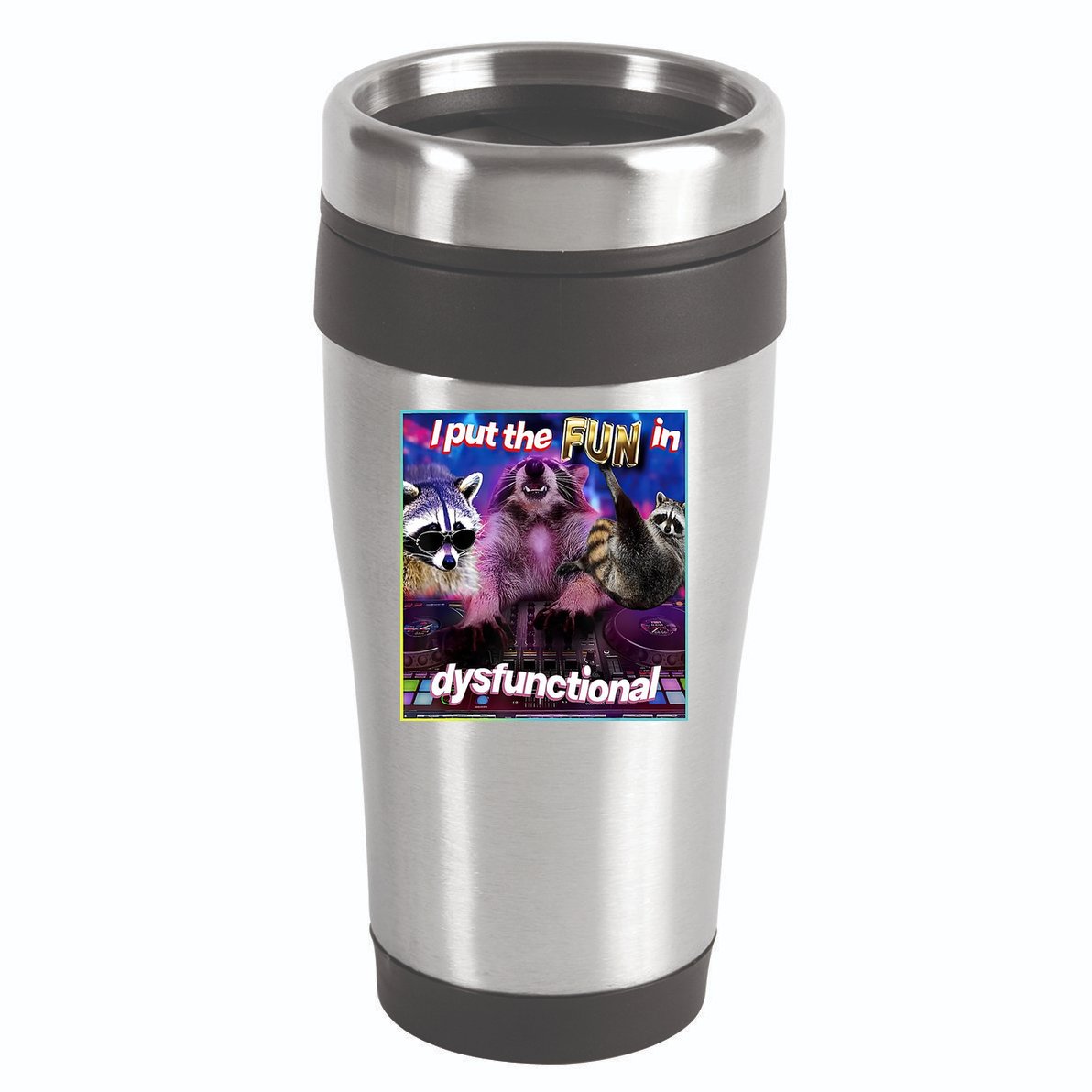 I Put The Sun Dysfunctional Racoon Meme 16oz Travel Tumbler