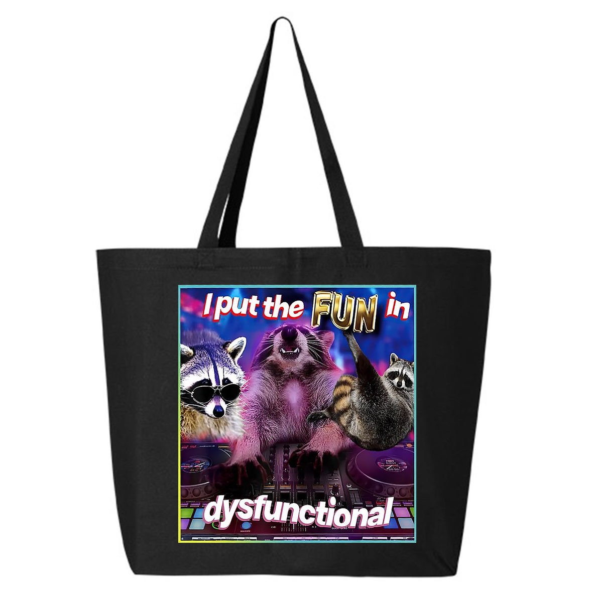 I Put The Sun Dysfunctional Racoon Meme 25L Jumbo Tote