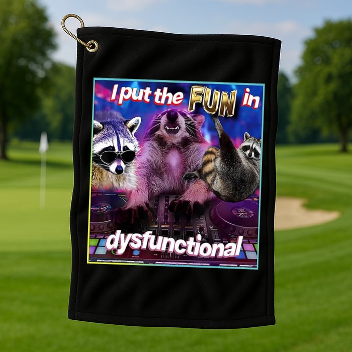 I Put The Sun Dysfunctional Racoon Meme Golf Towel
