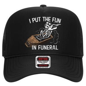 I Put The Fun In Funeral Skeleton High Crown Mesh Back Trucker Hat