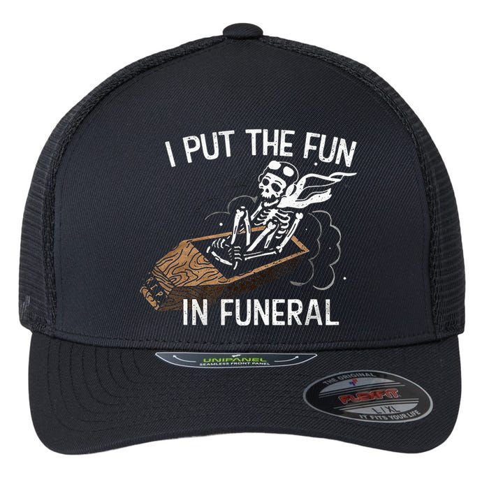 I Put The Fun In Funeral Skeleton Flexfit Unipanel Trucker Cap