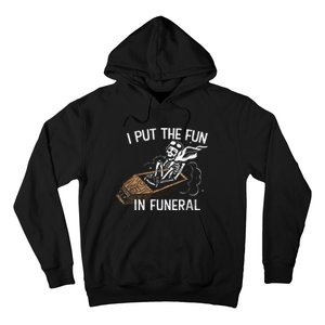 I Put The Fun In Funeral Skeleton Hoodie