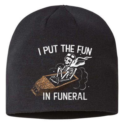 I Put The Fun In Funeral Skeleton Sustainable Beanie