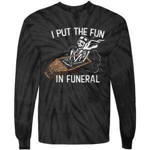 I Put The Fun In Funeral Skeleton Tie-Dye Long Sleeve Shirt