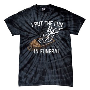 I Put The Fun In Funeral Skeleton Tie-Dye T-Shirt