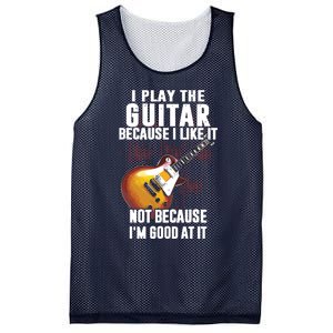 I Play The Guitar Because I Like It Not Because Im Good At Mesh Reversible Basketball Jersey Tank