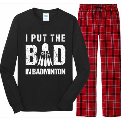 I Put The Bad In Badminton Crossminton Shuttlecock Sport Meaningful Gift Long Sleeve Pajama Set