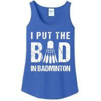 I Put The Bad In Badminton Crossminton Shuttlecock Sport Meaningful Gift Ladies Essential Tank