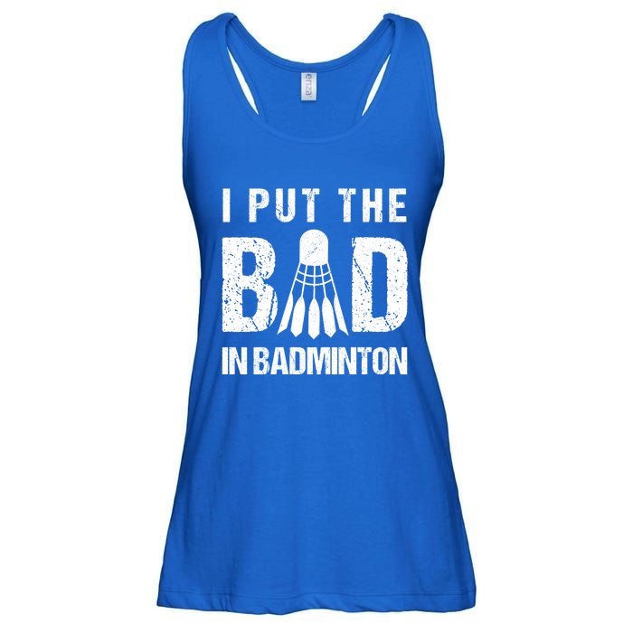 I Put The Bad In Badminton Crossminton Shuttlecock Sport Meaningful Gift Ladies Essential Flowy Tank