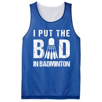 I Put The Bad In Badminton Crossminton Shuttlecock Sport Meaningful Gift Mesh Reversible Basketball Jersey Tank