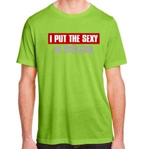 I PUT THE SEXY IN DYSLEXIA Funny Sarcastic Playful Witty Adult ChromaSoft Performance T-Shirt