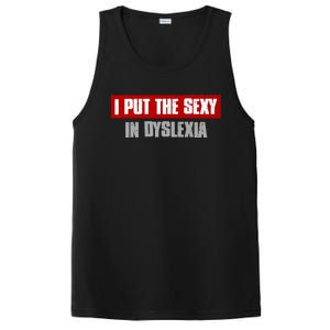 I PUT THE SEXY IN DYSLEXIA Funny Sarcastic Playful Witty PosiCharge Competitor Tank