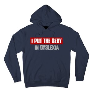 I PUT THE SEXY IN DYSLEXIA Funny Sarcastic Playful Witty Hoodie