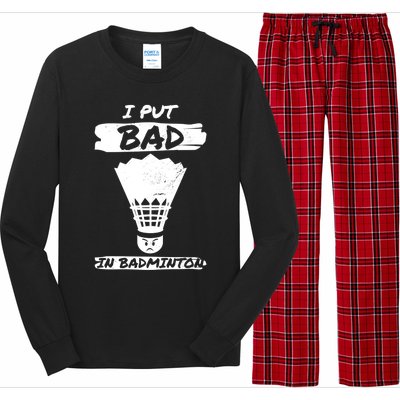 I Put The Bad In Badminton Shuttlecock Badminton Player Gift Long Sleeve Pajama Set