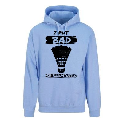 I Put The Bad In Badminton Shuttlecock Badminton Player Gift Unisex Surf Hoodie