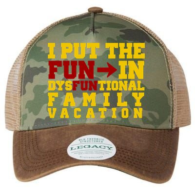I Put The Fun In Dysfunctional Family Vacation Legacy Tie Dye Trucker Hat