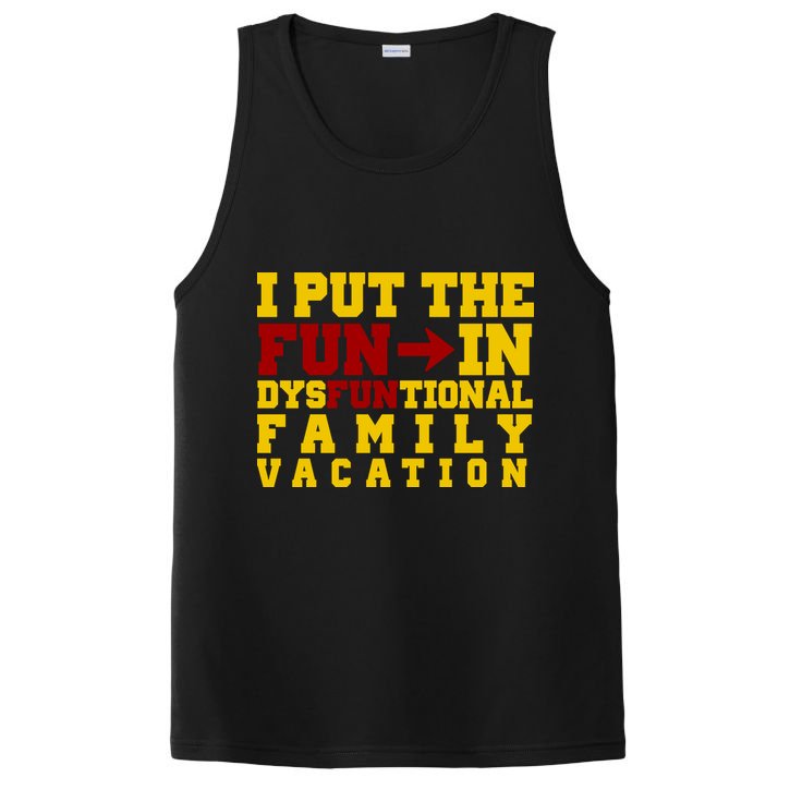 I Put The Fun In Dysfunctional Family Vacation PosiCharge Competitor Tank