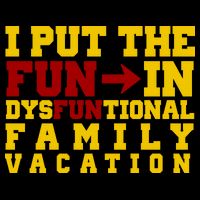 I Put The Fun In Dysfunctional Family Vacation Cropped Pullover Crew