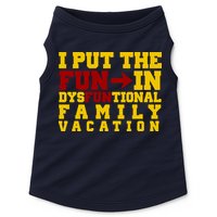 I Put The Fun In Dysfunctional Family Vacation Doggie Tank
