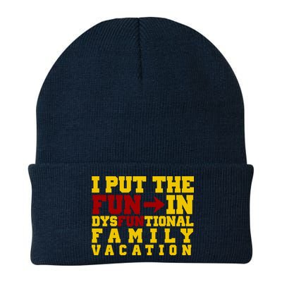 I Put The Fun In Dysfunctional Family Vacation Beanie