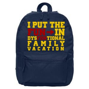 I Put The Fun In Dysfunctional Family Vacation 16 in Basic Backpack