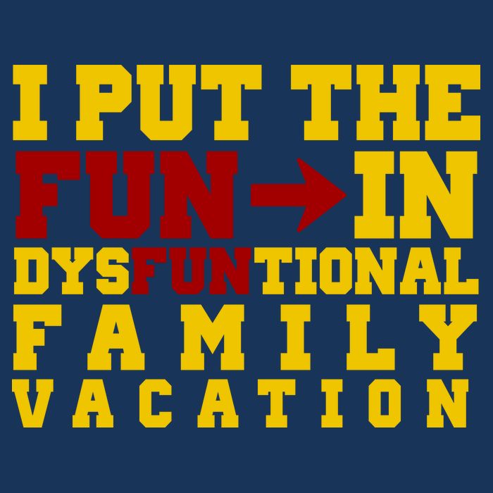 I Put The Fun In Dysfunctional Family Vacation 16 in Basic Backpack