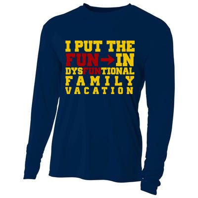 I Put The Fun In Dysfunctional Family Vacation Cooling Performance Long Sleeve Crew