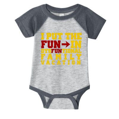 I Put The Fun In Dysfunctional Family Vacation Infant Baby Jersey Bodysuit