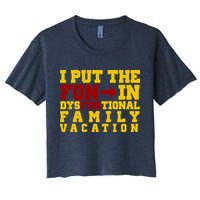 I Put The Fun In Dysfunctional Family Vacation Crop Top