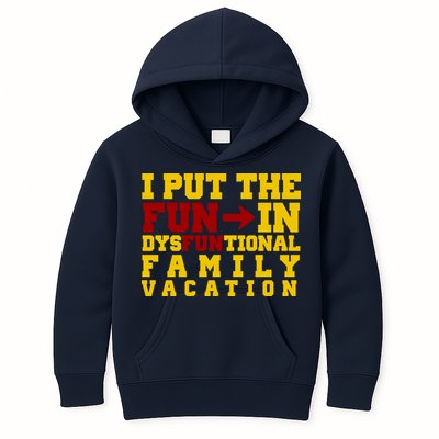 I Put The Fun In Dysfunctional Family Vacation Kids Hoodie