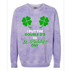 I Put The Double Ds In St Paddys Day Naughty Irish Cool Gift Colorblast Crewneck Sweatshirt