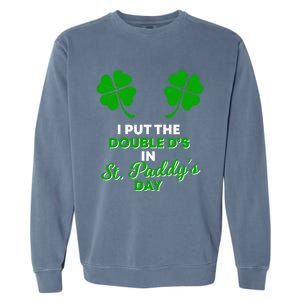 I Put The Double Ds In St Paddys Day Naughty Irish Cool Gift Garment-Dyed Sweatshirt