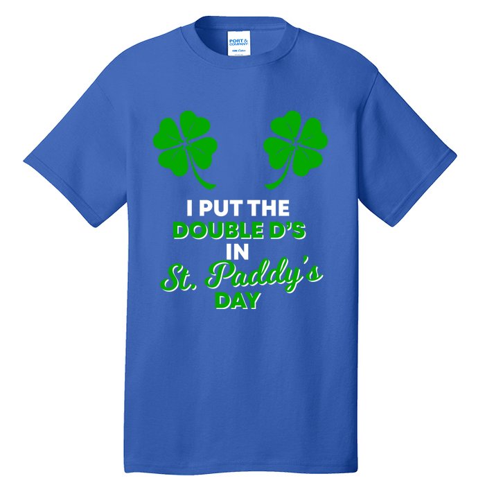 I Put The Double Ds In St Paddys Day Naughty Irish Cool Gift Tall T-Shirt