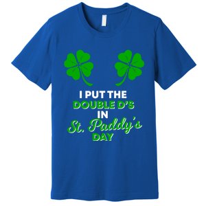 I Put The Double Ds In St Paddys Day Naughty Irish Cool Gift Premium T-Shirt