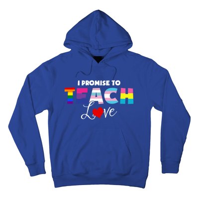 I Promise To Teach Love Lgbt Proud Ally Teacher Gift Hoodie