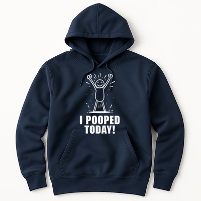 I Pooped Today Hoodie