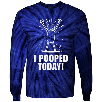 I Pooped Today Tie-Dye Long Sleeve Shirt