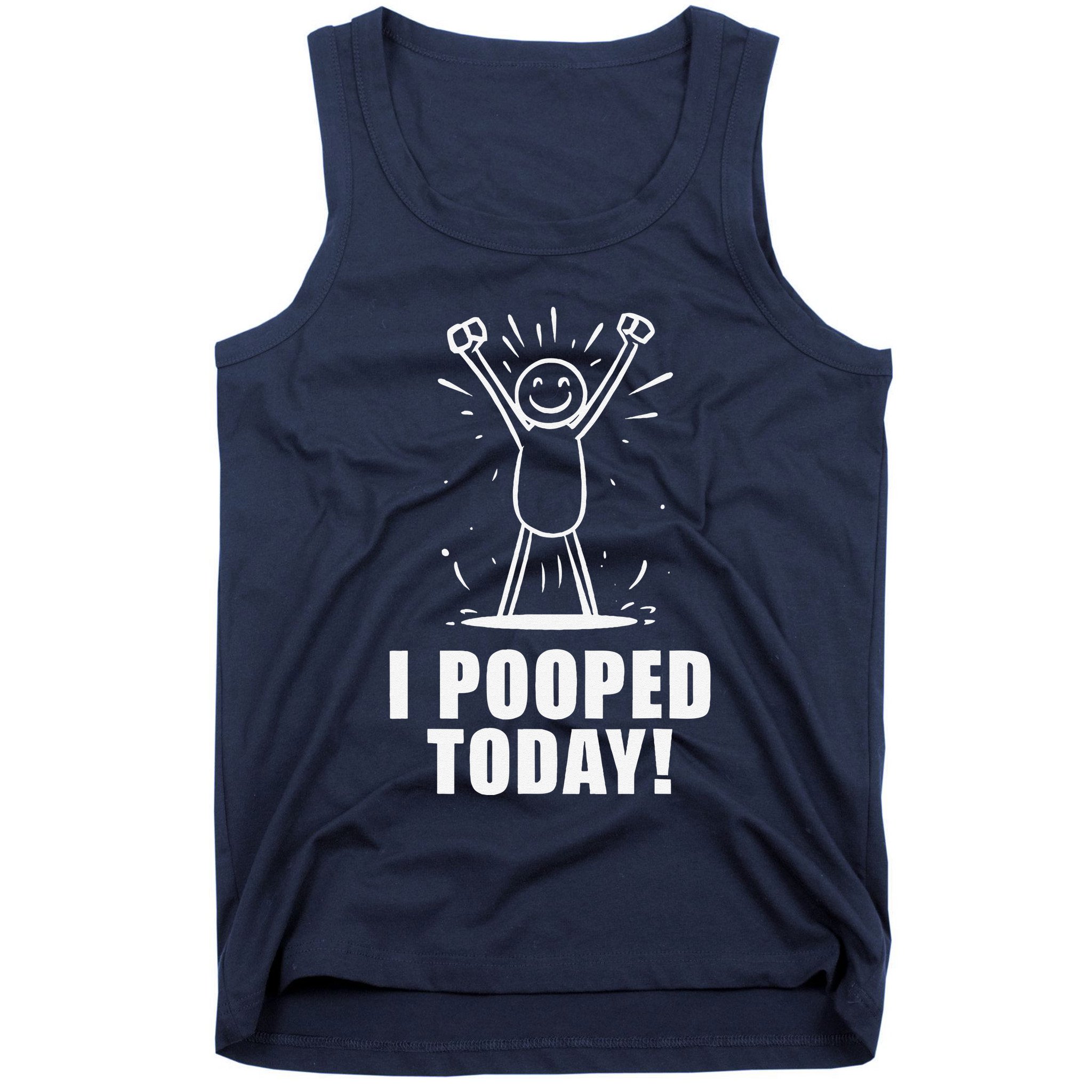I Pooped Today Tank Top