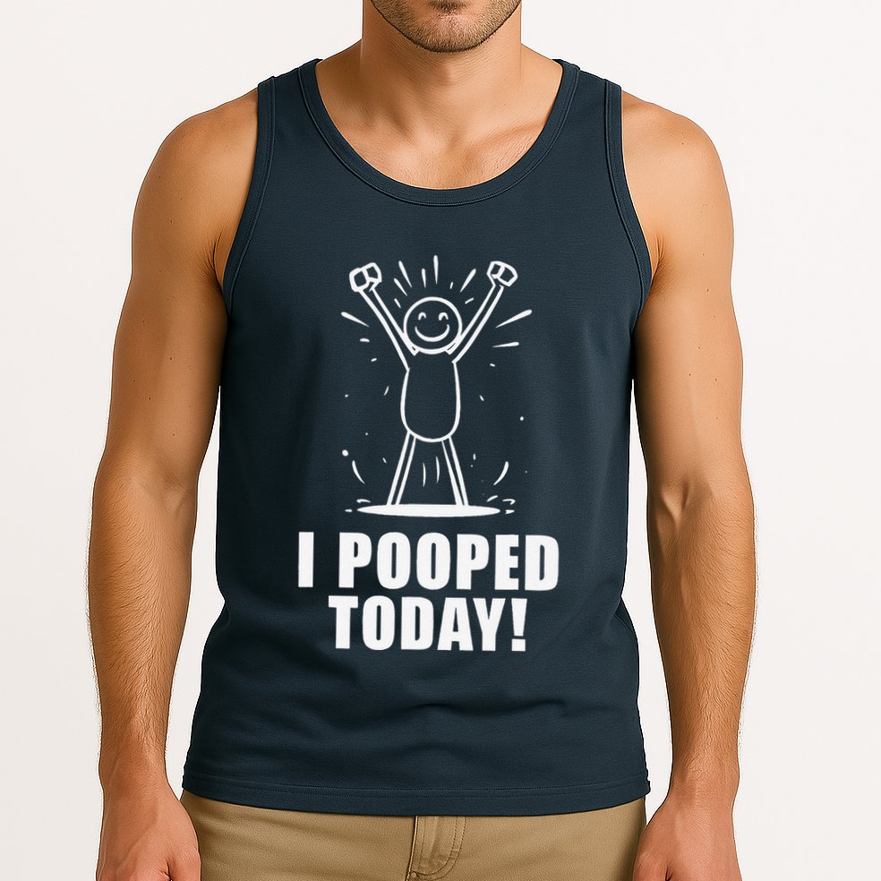 I Pooped Today Tank Top