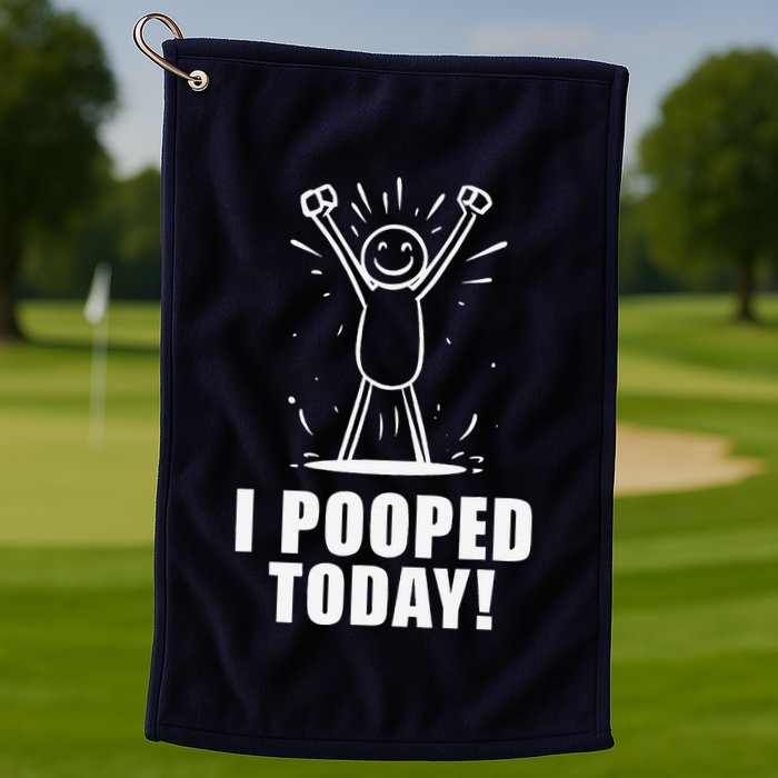 I Pooped Today Golf Towel