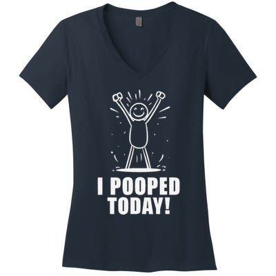 I Pooped Today Women's V-Neck T-Shirt