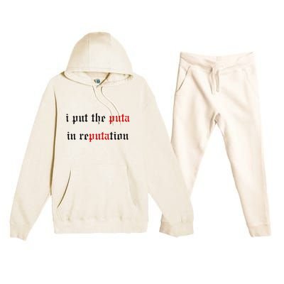 I Put The Puta In Reputation Premium Hooded Sweatsuit Set