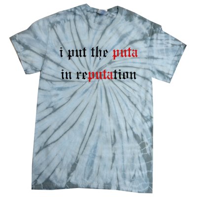 I Put The Puta In Reputation Tie-Dye T-Shirt